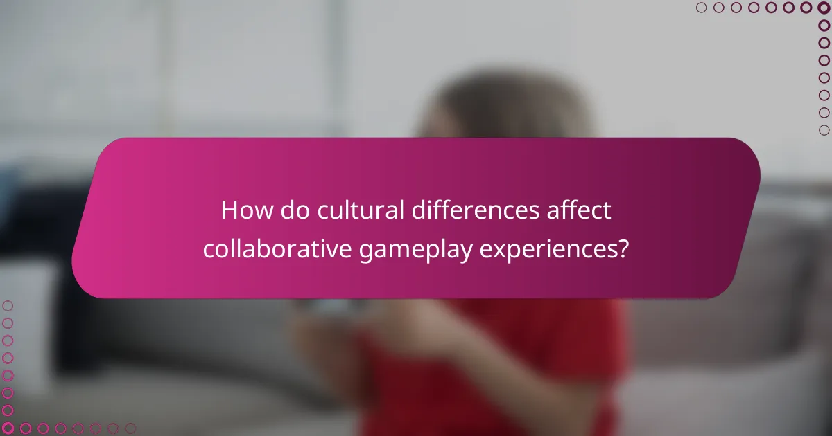 How do cultural differences affect collaborative gameplay experiences?