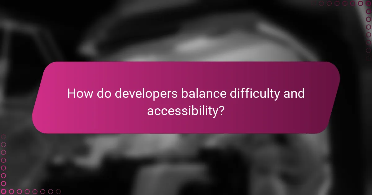 How do developers balance difficulty and accessibility?