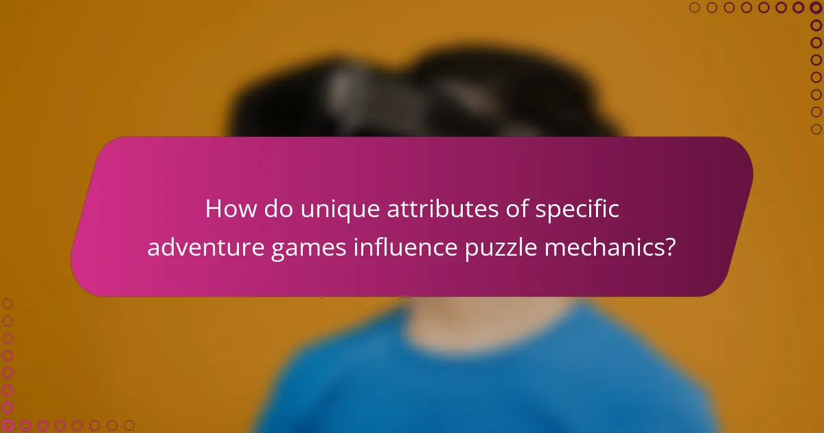 How do unique attributes of specific adventure games influence puzzle mechanics?