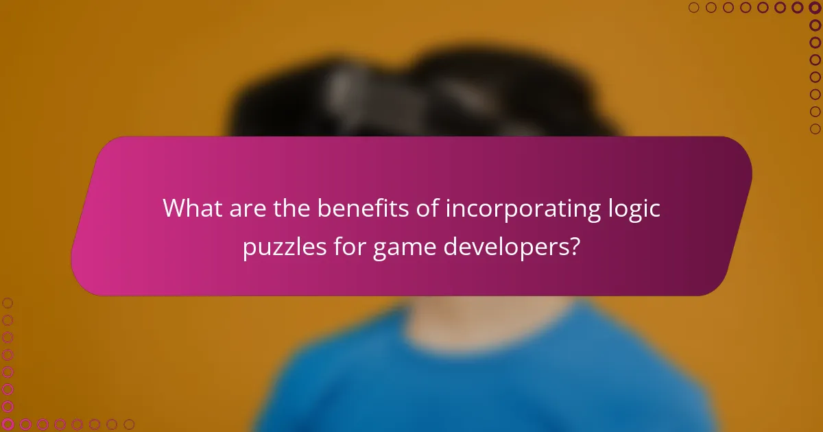 What are the benefits of incorporating logic puzzles for game developers?