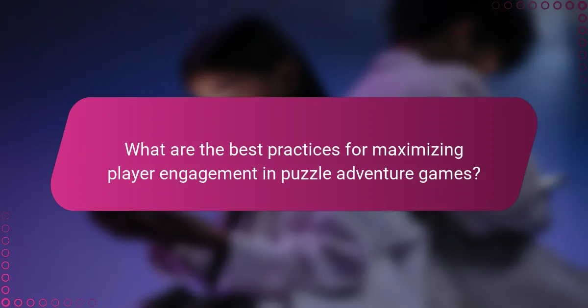 What are the best practices for maximizing player engagement in puzzle adventure games?