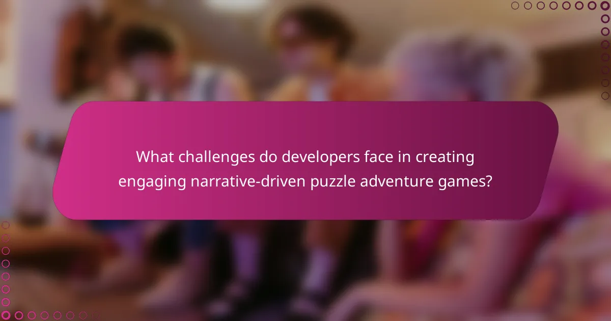 What challenges do developers face in creating engaging narrative-driven puzzle adventure games?