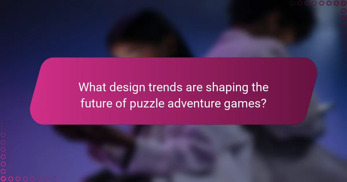 What design trends are shaping the future of puzzle adventure games?