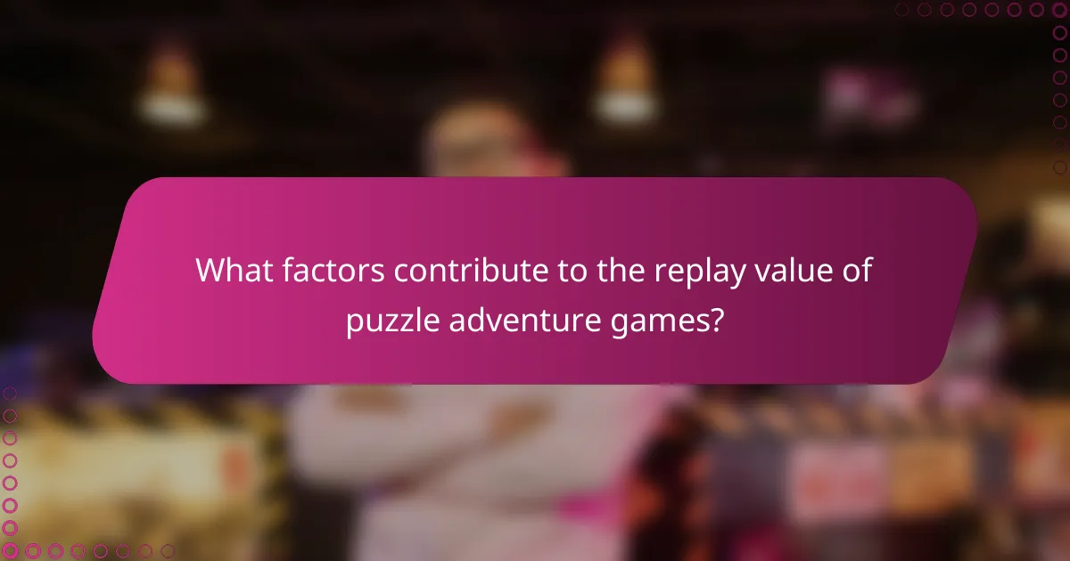 What factors contribute to the replay value of puzzle adventure games?