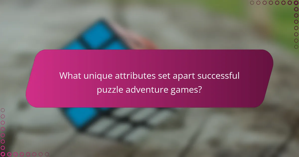 What unique attributes set apart successful puzzle adventure games?