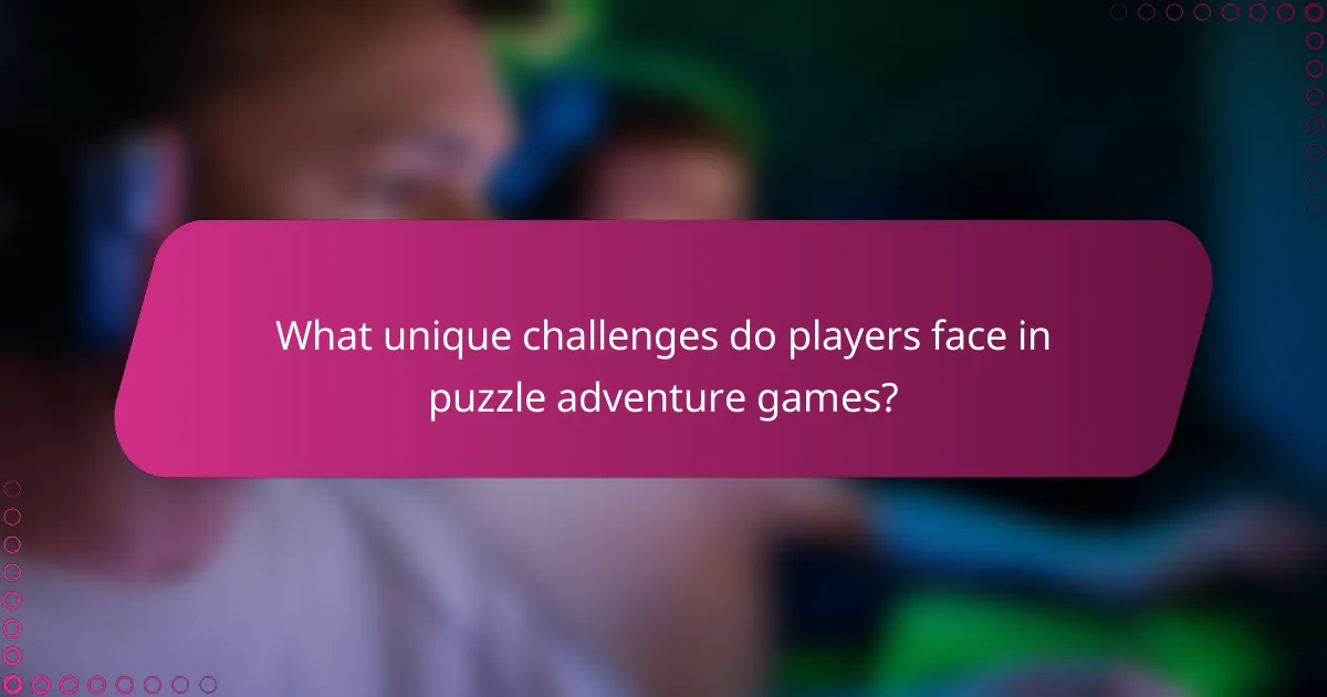 What unique challenges do players face in puzzle adventure games?