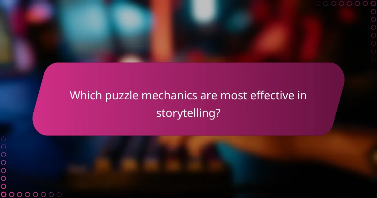 Which puzzle mechanics are most effective in storytelling?